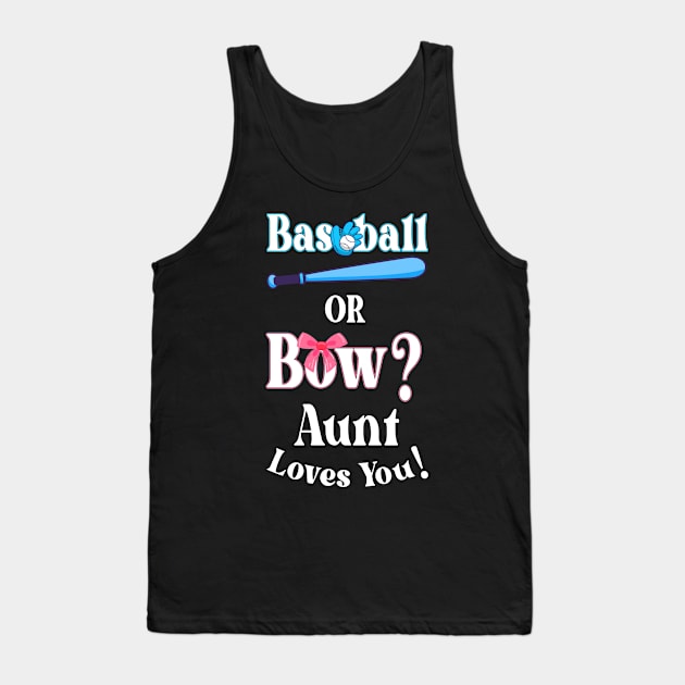 Funny Baseball Or Bow Aunt Loves You Tank Top by Kokomo